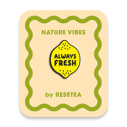Pin Always Fresh - Accesorio Moderno y Original para Chaquetas, Mochilas y Bolsos - Nature Vibes_0